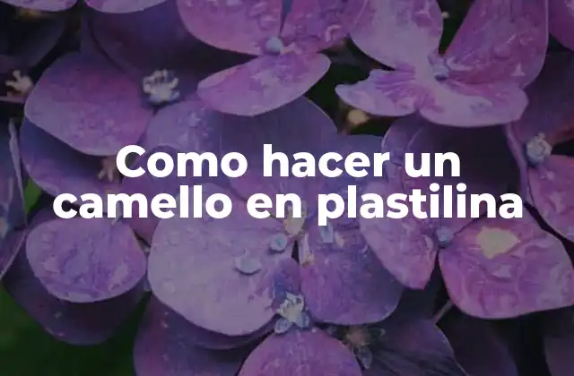 Como Hacer un Camello en Plastilina