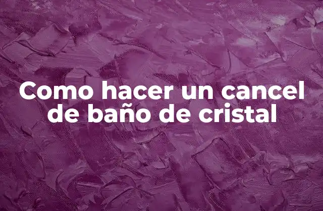 Como Hacer un Cancel de Baño de Cristal