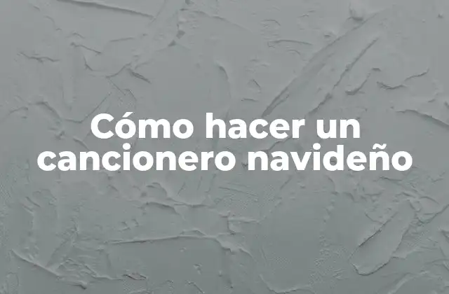 Cómo Hacer un Cancionero Navideño