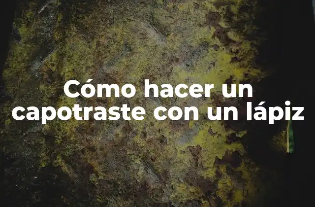 Cómo Hacer un Capotraste con un Lápiz