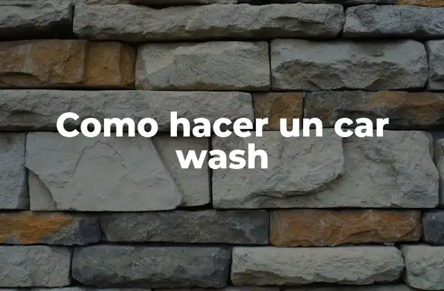 Como Hacer un Car Wash