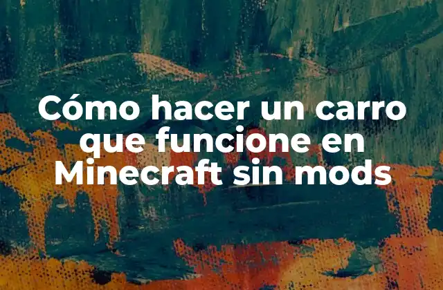 Cómo Hacer un Carro que Funcione en Minecraft sin Mods