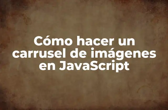 ¿Qué es un carrusel de imágenes en JavaScript?