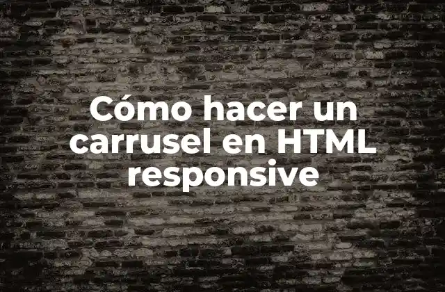 Qué es un carrusel en HTML responsive y para qué sirve