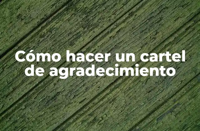 Cómo Hacer un Cartel de Agradecimiento