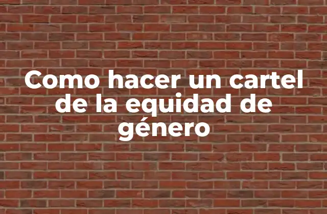 Como Hacer un Cartel de la Equidad de Género