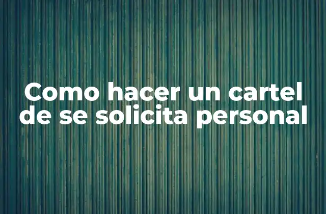 Como Hacer un Cartel de Se Solicita Personal