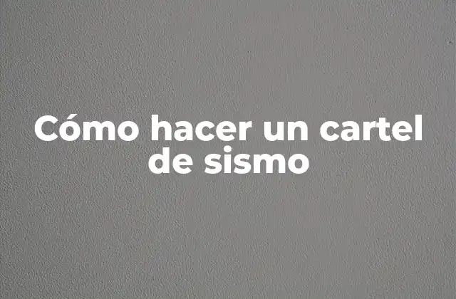 Cómo Hacer un Cartel de Sismo