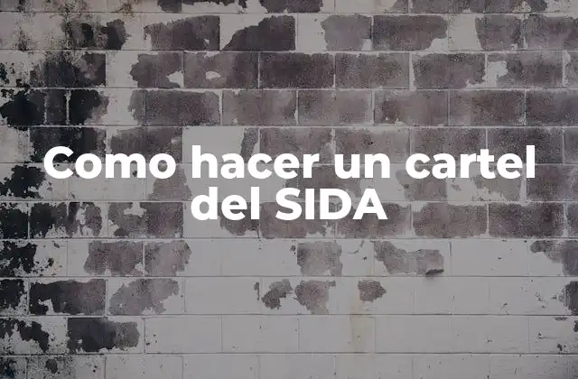 Como Hacer un Cartel Del Sida