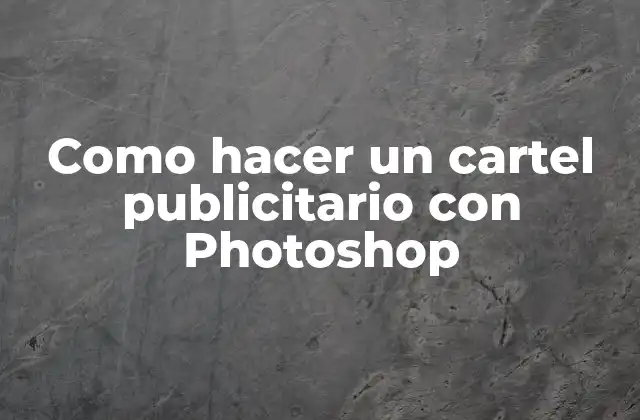 Como Hacer un Cartel Publicitario con Photoshop