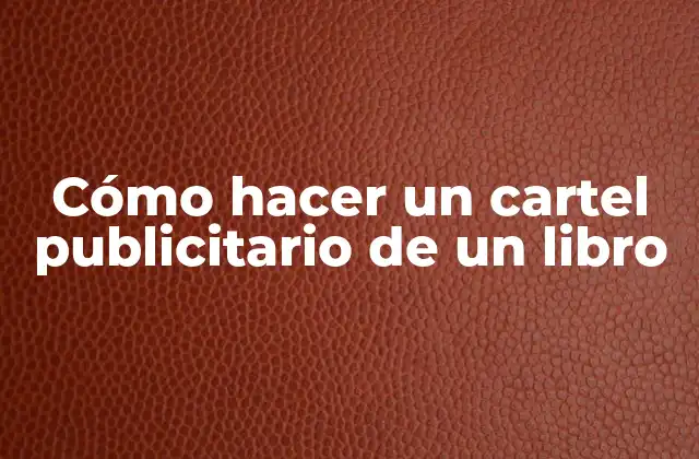 Cómo Hacer un Cartel Publicitario de un Libro