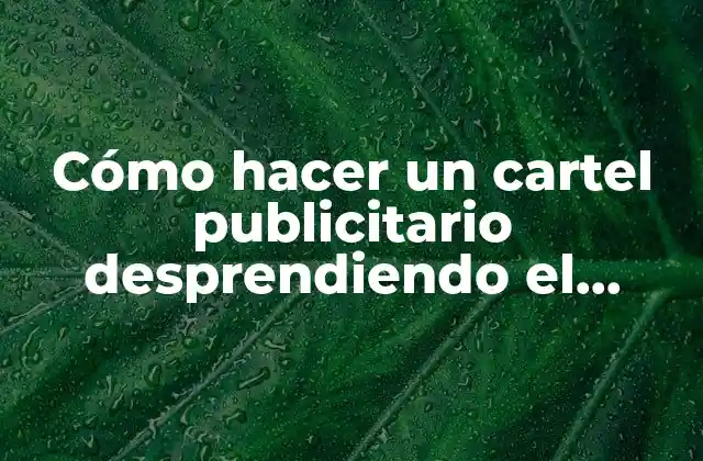 Cómo Hacer un Cartel Publicitario Desprendiendo el Teléfono