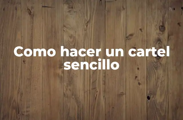 Como Hacer un Cartel Sencillo