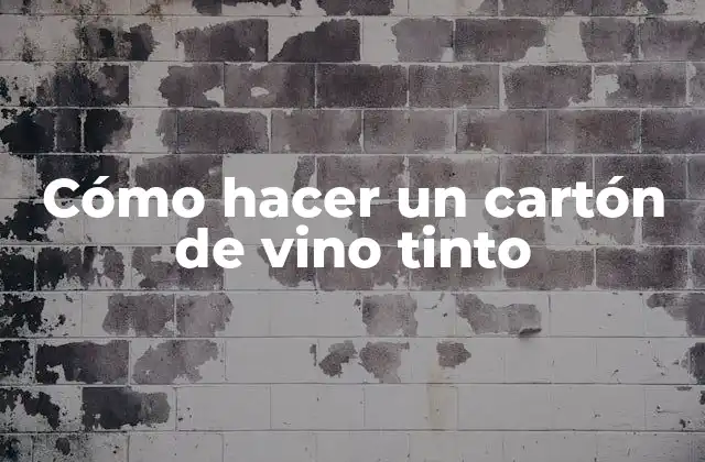 Cómo Hacer un Cartón de Vino Tinto