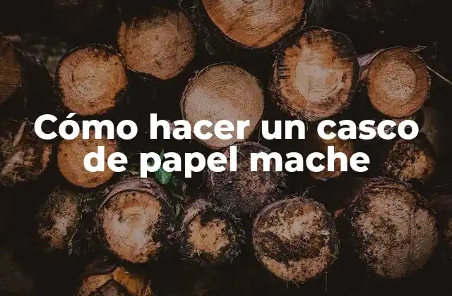 Cómo Hacer un Casco de Papel Mache