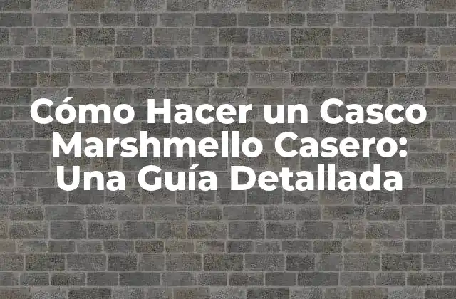 Cómo Hacer un Casco Marshmello Casero: una Guía Detallada
