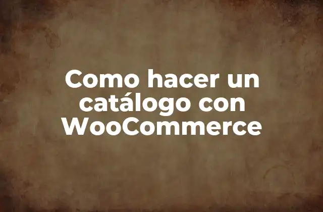 Como Hacer un Catálogo con Woocommerce
