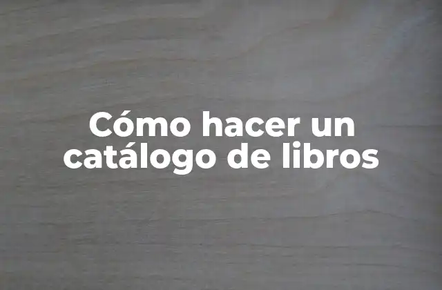 Cómo Hacer un Catálogo de Libros 2 Catálogo de libros