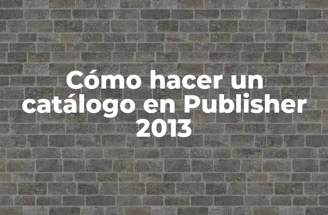 Cómo Hacer un Catálogo en Publisher 2013