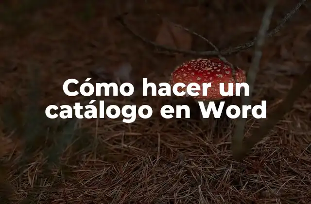 Cómo Hacer un Catálogo en Word