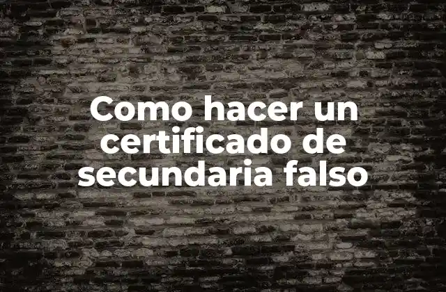 Como Hacer un Certificado de Secundaria Falso 2 ¿Qué es un certificado de secundaria?