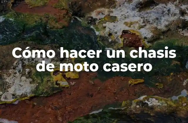 Cómo Hacer un Chasis de Moto Casero