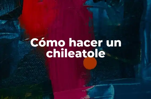 Cómo Hacer un Chileatole