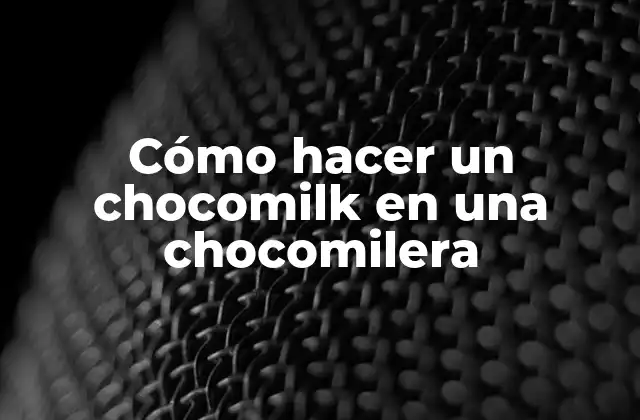 Cómo Hacer un Chocomilk en una Chocomilera