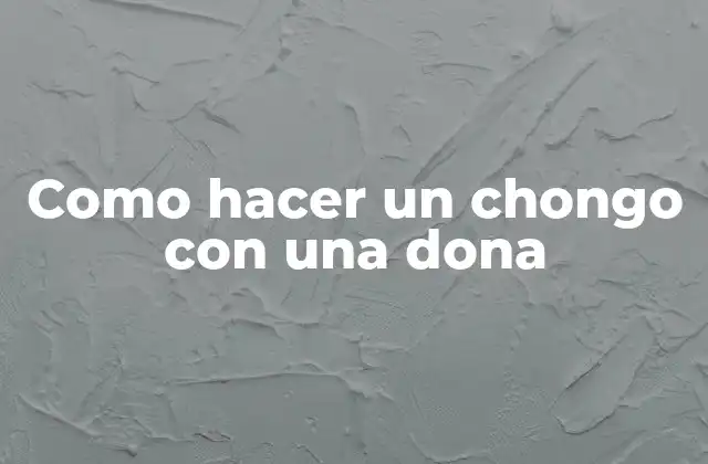 Como Hacer un Chongo con una Dona