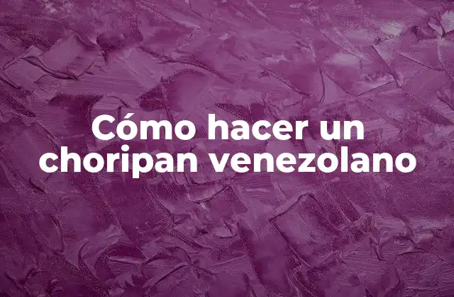Cómo Hacer un Choripan Venezolano