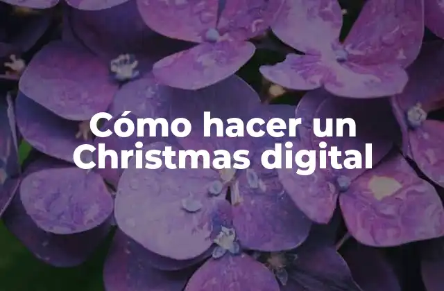 Cómo Hacer un Christmas Digital