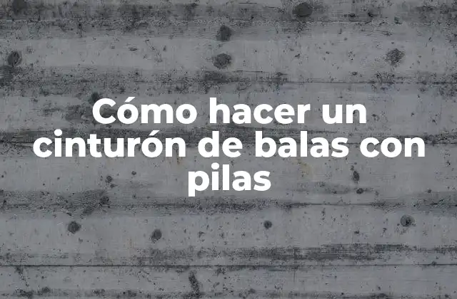 Cómo Hacer un Cinturón de Balas con Pilas
