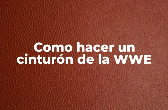 Como Hacer un Cinturón de la Wwe