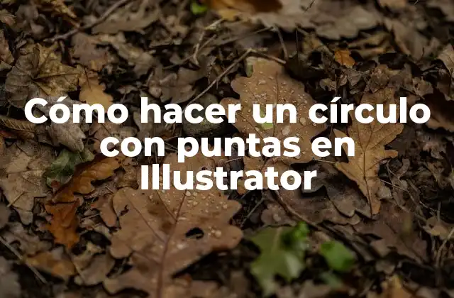 Cómo Hacer un Círculo con Puntas en Illustrator