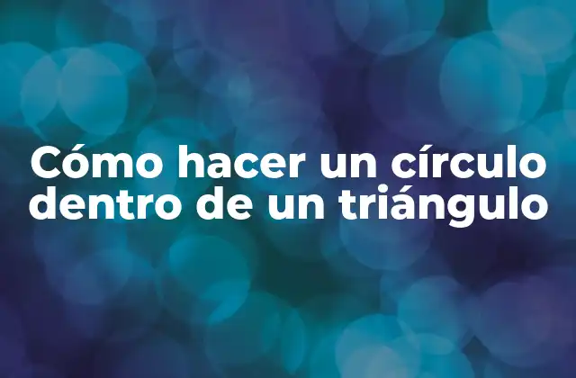 Cómo Hacer un Círculo Dentro de un Triángulo