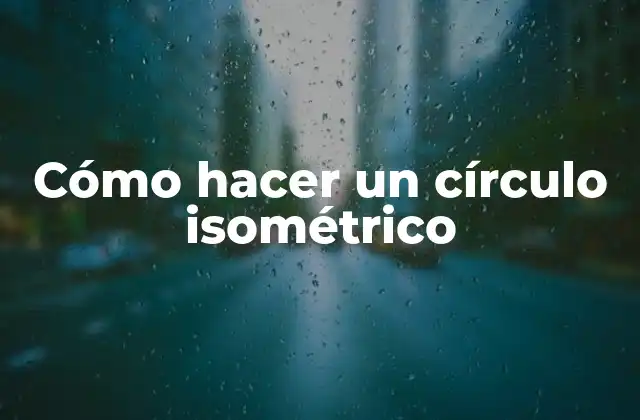 Cómo Hacer un Círculo Isométrico