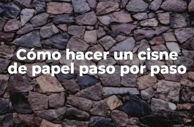 Cómo Hacer un Cisne de Papel Paso por Paso