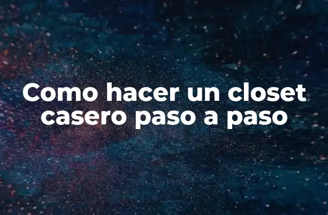 Como Hacer un Closet Casero Paso a Paso