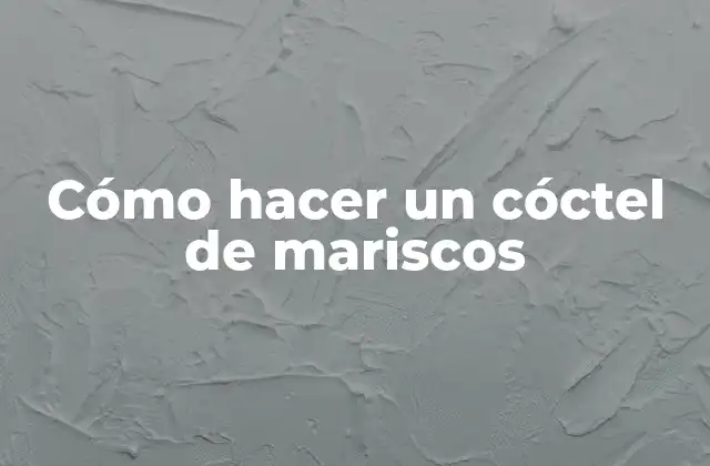 Cómo Hacer un Cóctel de Mariscos 2 Cómo hacer un cóctel de mariscos