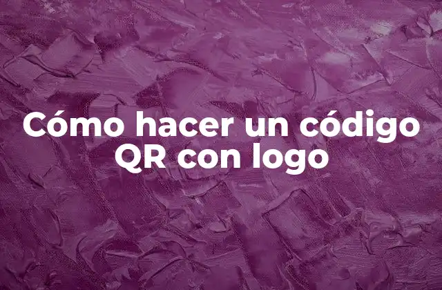 Cómo Hacer un Código Qr con Logo
