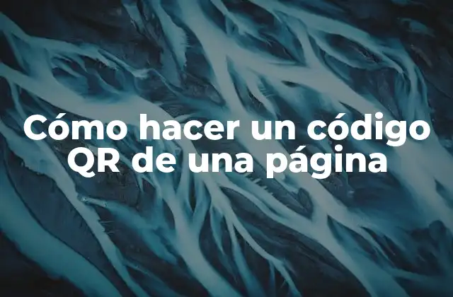 Cómo Hacer un Código Qr de una Página