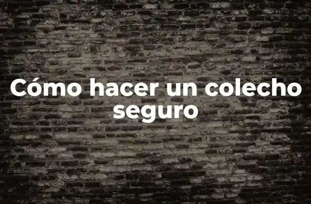 Cómo Hacer un Colecho Seguro