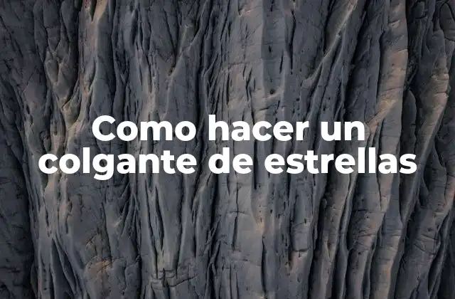 Como Hacer un Colgante de Estrellas