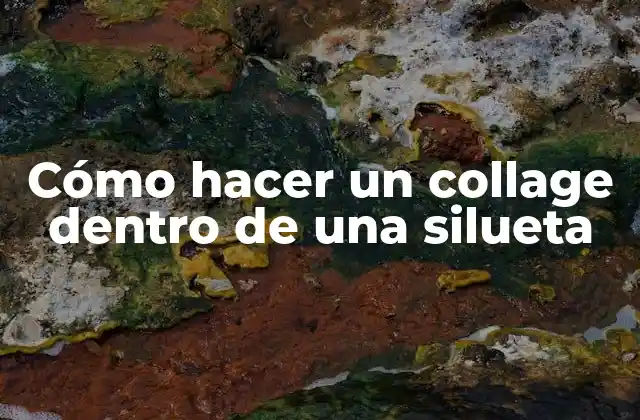 Cómo Hacer un Collage Dentro de una Silueta