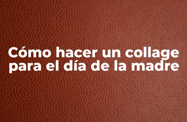 ¿Qué es un collage y para qué sirve?