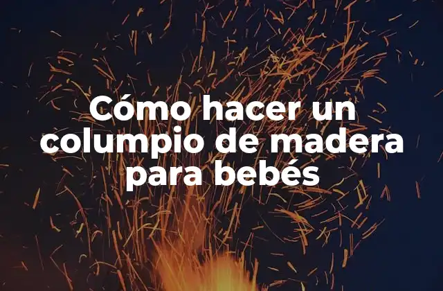 Cómo Hacer un Columpio de Madera para Bebés