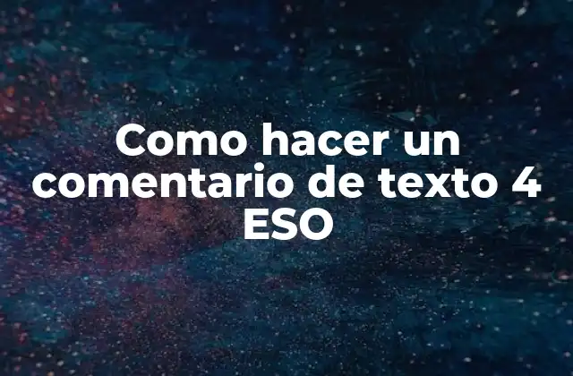 Como Hacer un Comentario de Texto 4 Eso