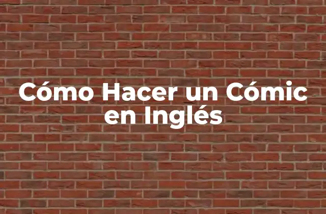 Cómo Hacer un Cómic en Inglés