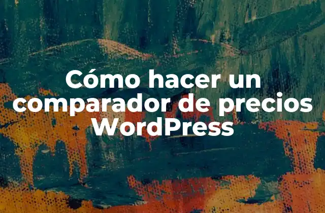 Qué es un comparador de precios WordPress