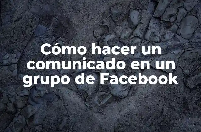 Cómo Hacer un Comunicado en un Grupo de Facebook 2 Cómo hacer un comunicado en un grupo de Facebook